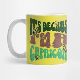 It's Because I'm a Capricorn Zodiac Retro Birthday Mug